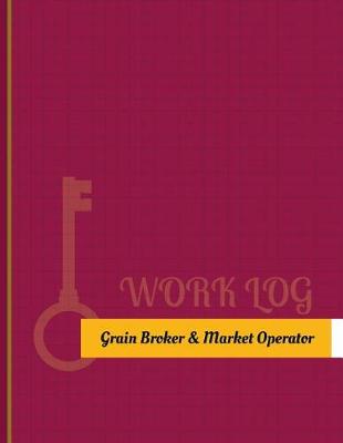 Book cover for Grain Broker-&-Market Operator Work Log