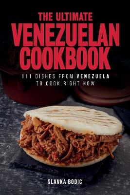 Book cover for The Ultimate Venezuelan Cookbook