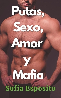 Book cover for Putas, Sexo, Amor y Mafia