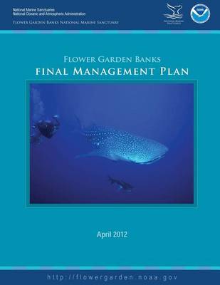 Book cover for Flower Garden Banks National Marine Sanctuary Final Management Plan 2012