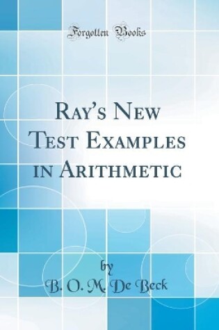 Cover of Ray's New Test Examples in Arithmetic (Classic Reprint)