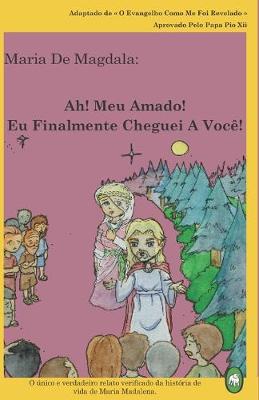 Book cover for Ah! Meu Amado! Eu Finalmente Cheguei A Você!