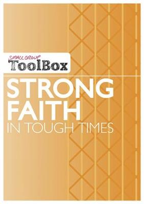 Book cover for Small Group ToolBox - Strong Faith in Tough Times