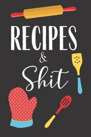 Cover of Recipes & Shit