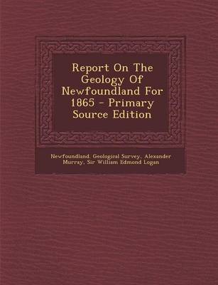 Book cover for Report on the Geology of Newfoundland for 1865