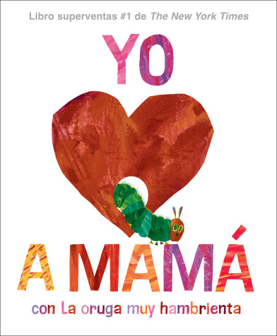 Book cover for Yo amo a Mamá, con La oruga muy hambrienta