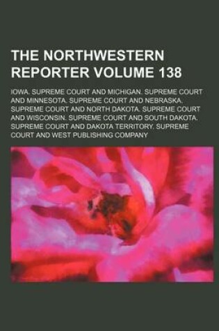 Cover of The Northwestern Reporter Volume 138