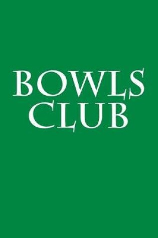 Cover of Bowls Club