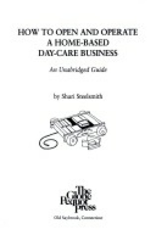 Cover of How to Open and Operate a Home-Based Day-Care Business