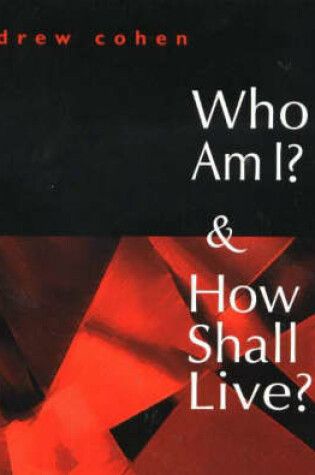 Cover of Who Am I? & How Shall I Live?