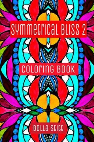 Cover of Symmetrical Bliss 2 Coloring Book