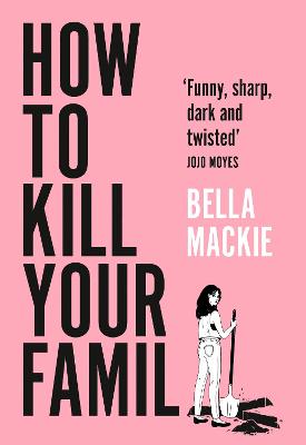 Book cover for How to Kill Your Family