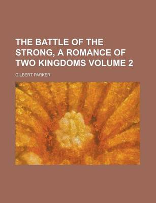 Book cover for The Battle of the Strong, a Romance of Two Kingdoms Volume 2