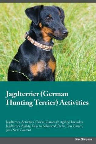 Cover of Jagdterrier German Hunting Terrier Activities Jagdterrier Activities (Tricks, Games & Agility) Includes