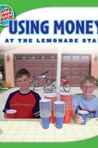 Cover of Using Money at the Lemonade Stand