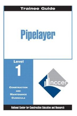 Cover of Pipelayer Level 1 Trainee Guide, Paperback