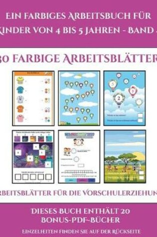 Cover of Arbeitsblätter für die Vorschulerziehung (Ein farbiges Arbeitsbuch für Kinder von 4 bis 5 Jahren - Band 4)