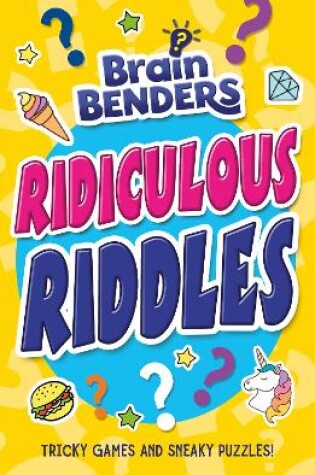 Cover of Brain Benders: Ridiculous Riddles