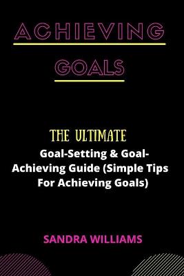Book cover for Achieving Goals