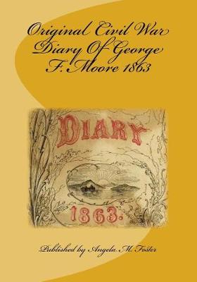 Book cover for Original Civil War Diary of George F. Moore 1863