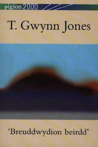 Cover of Pigion 2000: T. Gwynn Jones - 'Breuddwydion Beirdd'