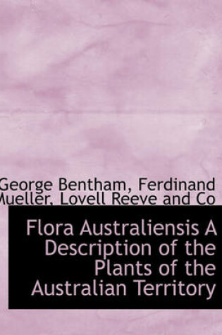 Cover of Flora Australiensis a Description of the Plants of the Australian Territory