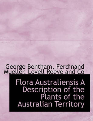 Book cover for Flora Australiensis a Description of the Plants of the Australian Territory