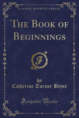 Book cover for The Book of Beginnings (Classic Reprint)