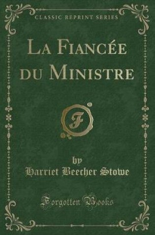 Cover of La Fiancée Du Ministre (Classic Reprint)