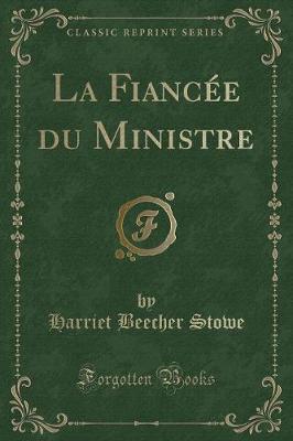 Book cover for La Fiancée Du Ministre (Classic Reprint)