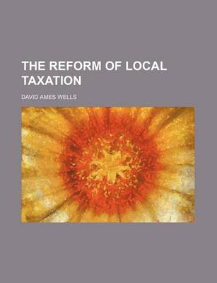 Book cover for The Reform of Local Taxation