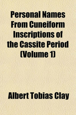 Cover of Personal Names from Cuneiform Inscriptions of the Cassite Period (Volume 1)