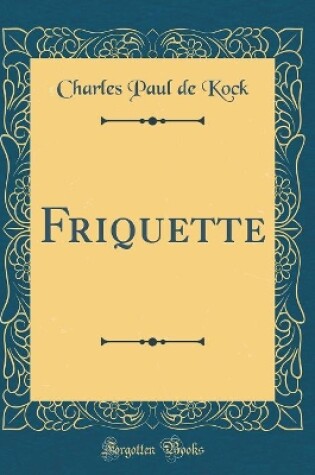Cover of Friquette (Classic Reprint)