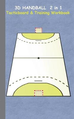 Book cover for 3D Handball 2 in 1 Tacticboard and Training Book