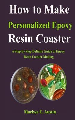 Book cover for How to Make a Personalized Epoxy Resin Coaster