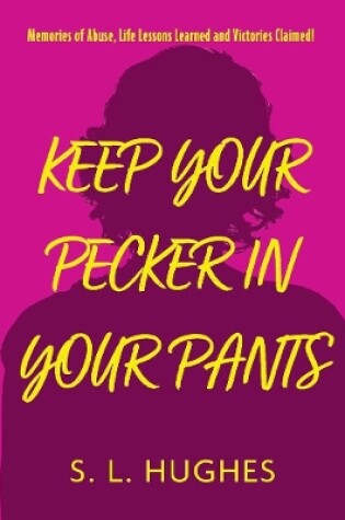 Cover of Keep Your Pecker In Your Pants