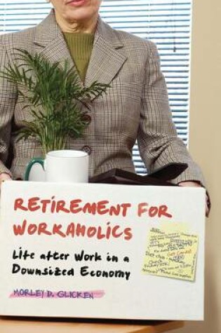 Cover of Retirement for Workaholics