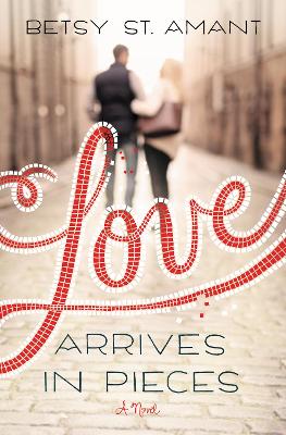 Book cover for Love Arrives in Pieces