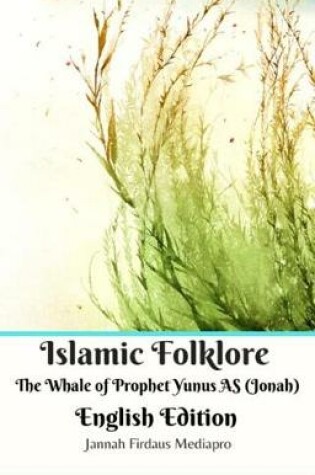 Cover of Islamic Folklore the Whale of Prophet Yunus as (Jonah) English Edition