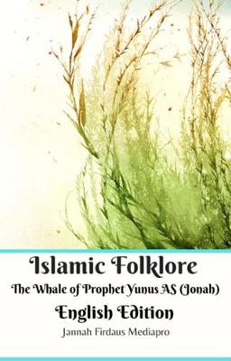 Book cover for Islamic Folklore the Whale of Prophet Yunus as (Jonah) English Edition