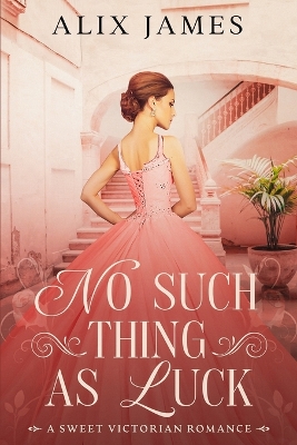 Book cover for No Such Thing As Luck