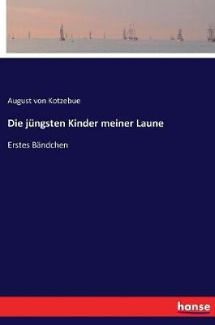 Cover of Die jüngsten Kinder meiner Laune