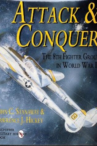 Cover of Attack & Conquer: the 8th Fighter Group in Wwii