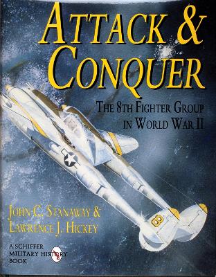 Book cover for Attack & Conquer: the 8th Fighter Group in Wwii