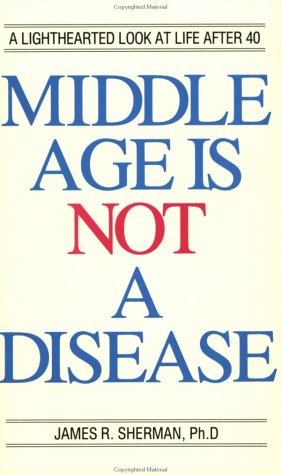 Book cover for Middle Age is Not a Disease