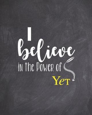 Book cover for I Believe in the Power of Yet