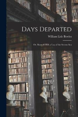 Book cover for Days Departed; or, Banwell Hill; a Lay of the Severn Sea