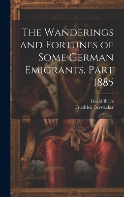 Book cover for The Wanderings and Fortunes of Some German Emigrants, Part 1885