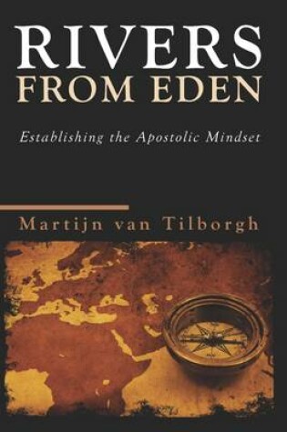 Cover of Rivers from Eden: Establishing the Apostolic Mindset