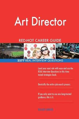 Book cover for Art Director RED-HOT Career Guide; 2577 REAL Interview Questions